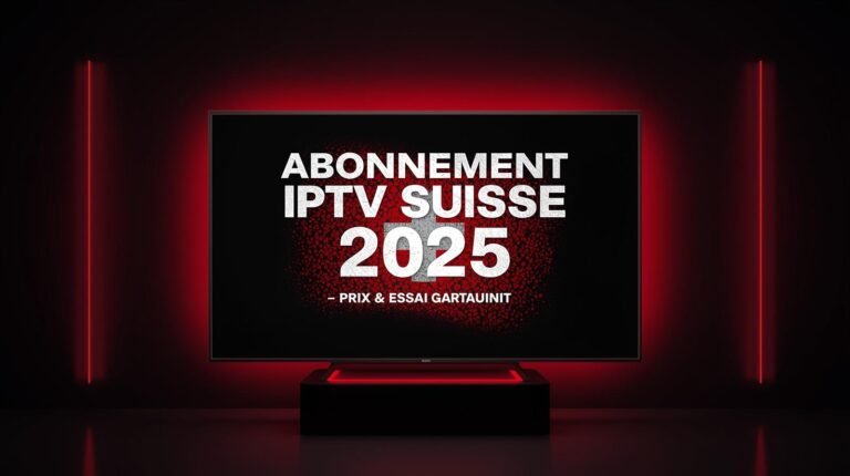 abonnement iptv suisse pas cher 2025 – meilleures offres et essai gratuit