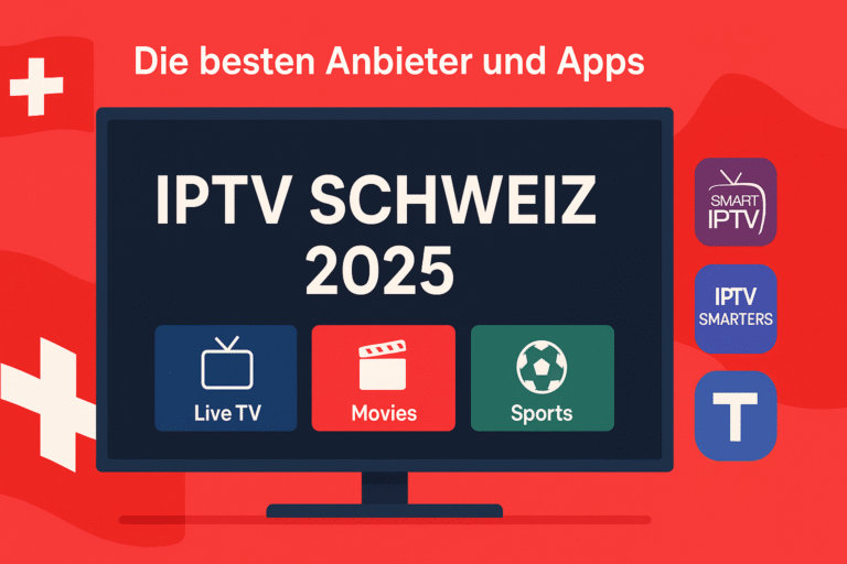 IPTV Schweiz 2025 – Die besten Anbieter und Apps im Vergleich 3 iptv schweiz 2025 – beste Anbieter und Apps auf Smart TV