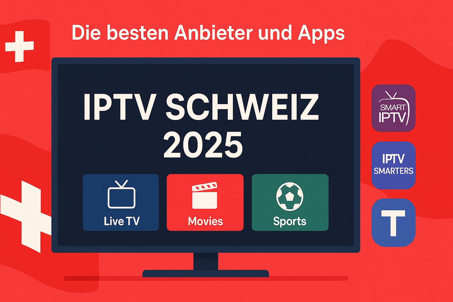 iptv schweiz 2025 – beste Anbieter und Apps auf Smart TV
