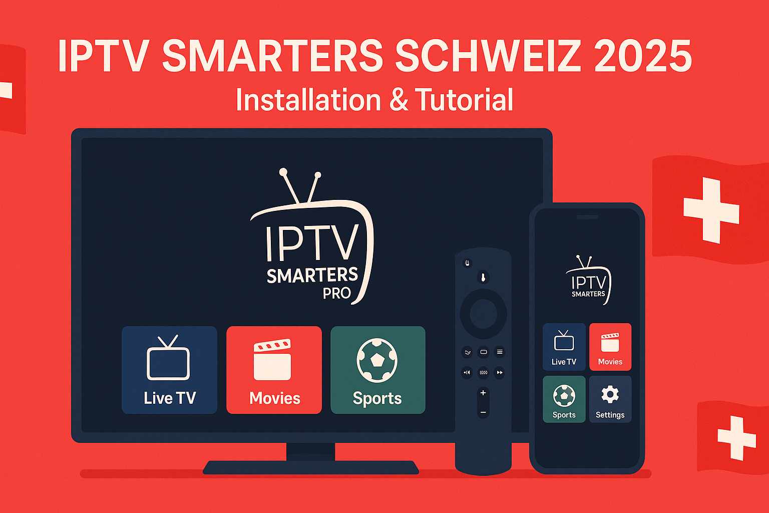 iptv smarters schweiz 2025 installieren – tutorial für Smart TV, Firestick und Mobile
